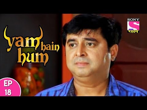Yam Hain Hum - यम हैं हम - Episode 18 - 28th September, 2017