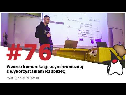 Toruń JUG #76 - "Wzorce komunikacji asynchronicznej z RabbitMQ"  Mariusz Mączkowski