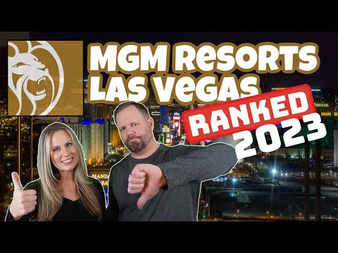 The BEST MGM Resort Property in Las Vegas Is??  Re-Ranking the MGM Resorts Worst to First in 2023!