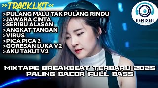 Download lagu DJ BREAKBEAT PULANG MALU TAK PULANG RINDU MIXTAPE BREAKBEAT FULL BASS 2025 MELODY KENCANG mp3