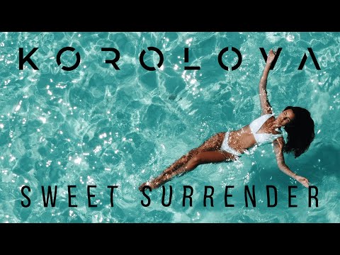 Korolova - Sweet Surrender [Official Music Video]