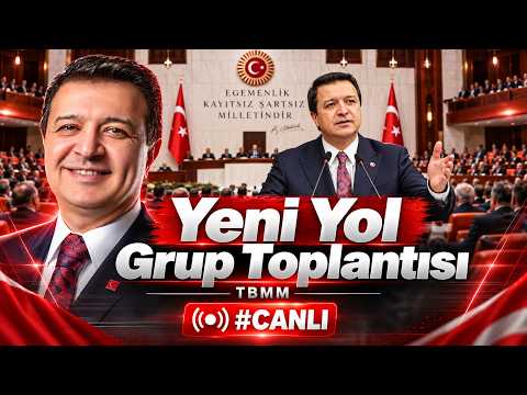Mahmut Arıkan Konuşuyor Yeni Yol Grup Toplantısı / TBMM #Canlı