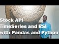 Stock API TimeSeries And RSI With Pandas And Python