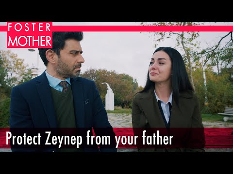 Protect Zeynep from your father - Episode 11 | Foster Mother English