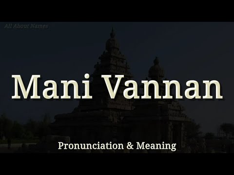 Mani Vannan - Pronunciation and Meaning