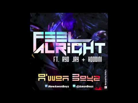 A'won Boyz - Feel Alright (feat. Ayo Jay & Hoodini)