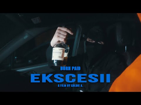 BORN PAID - EKSCESII (Official Video) Prod. by 808Sasho