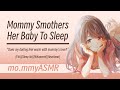 Mommy Smothers Her Baby To Sleep F4A Sleep Aid Whispered Heartbeat