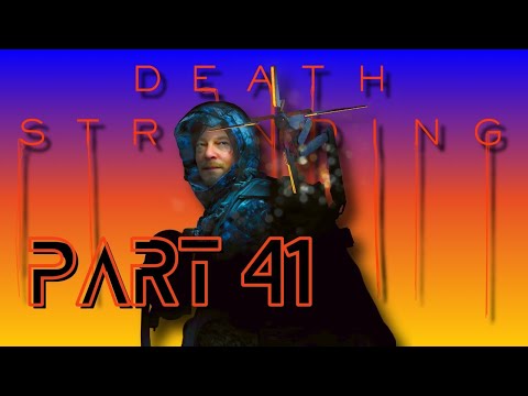 DEATH STRANDING PS5 WALKTHROUGH PART 41