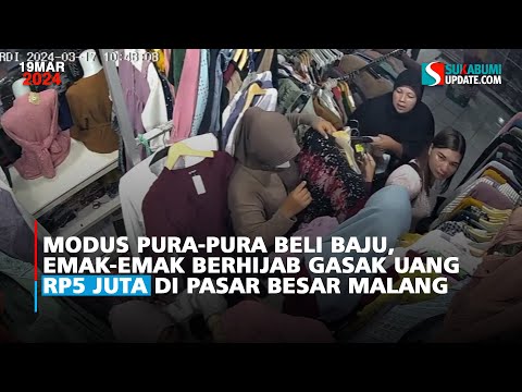 Modus Pura-pura Beli Baju, Emak-emak Berhijab Gasak Uang Rp5 Juta di Pasar Besar Malang