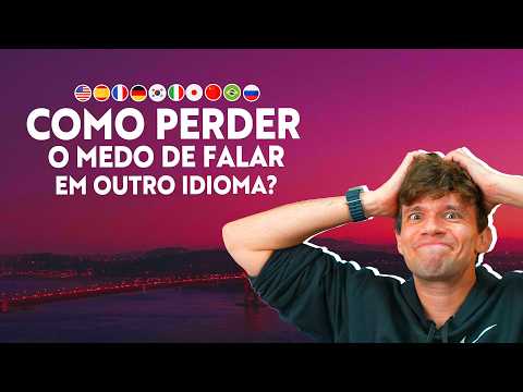 Aula do Fernando Poliglota: Como perder o medo na hora de falar em outro idioma?