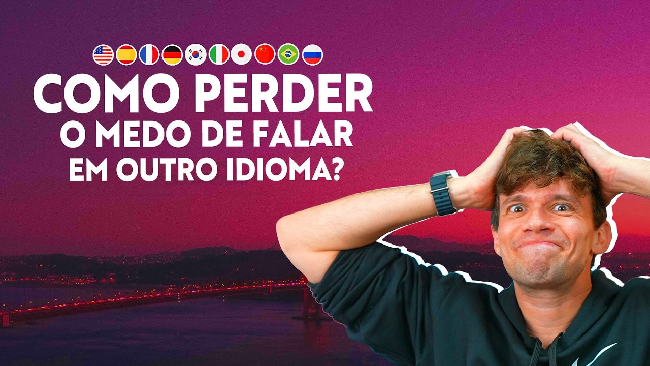 como perder o medo de falar outro idioma — Fernando Poliglota