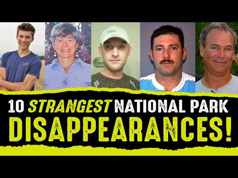 10 MORE of the Strangest National Park Disappearances!