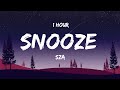 1 HOUR SZA Snooze Lyrics