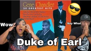 WOW THIS HAS A NICE SOUND!!!   GENE CHANDLER - DUKE OF EARL  (REACTION)