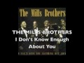 Mills Brothers I Don't Know Enough About You