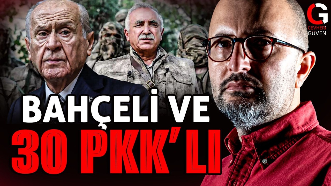 DEVLET BAHÇELİ ve 30 PKK'LI