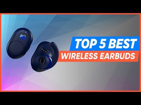 Top 5 Best Wireless Earbuds of [2019]