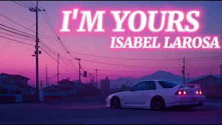 Download lagu Isabel LaRosa - I'm yours (Lyrics) mp3