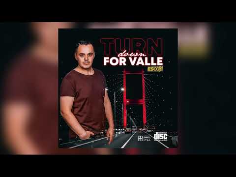 DJ ESCO - TURN DOWN FOR VALLE