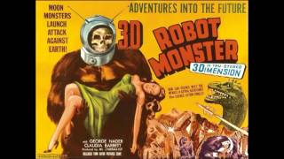 Robot Monster 1953 Theme By Elmer Bernstein