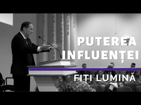 Valerian Jurjea // PUTEREA INFLUENȚEI - Fiți lumină !