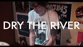 Dry the River- &quot;Vessel&quot; (Live on Radio K)