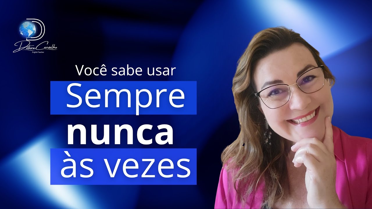 Sempre, nunca, às vezes - qual a ordem correta ?