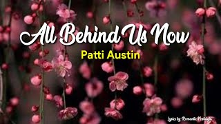 All Behind Us Now - Patti Austin(Lyrics)