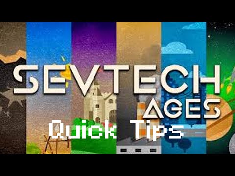 Sevtech Ages: 15  Beginner Quick Tips