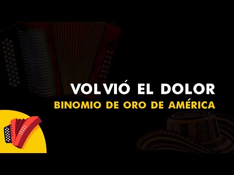 Volvió El Dolor, Binomio De Oro De América, Vídeo Letra - Sentir Vallenato
