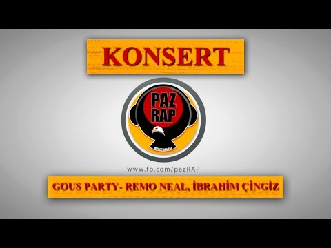 Gous party - Remo Neal, İbrahim Çingiz I PazRap