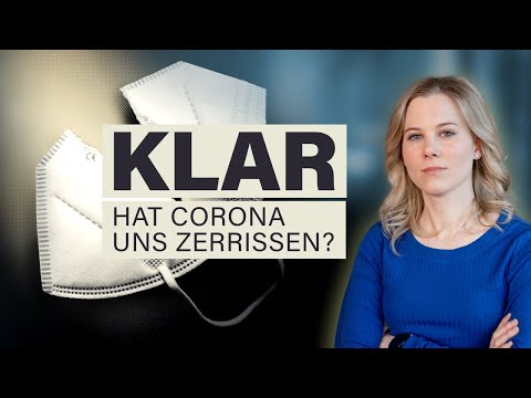 KLAR: Hat Corona uns zerrissen?