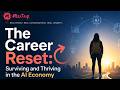 The Career Reset: Surviving and Thriving in the AI Economy