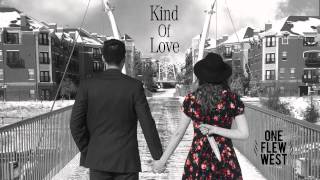 One Flew West - Kind of Love [Official Audio]
