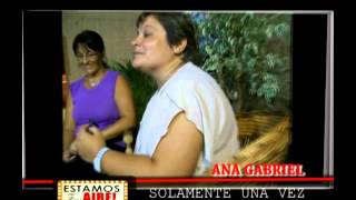 ANA GABRIEL  SOLAMENTE UNA VEZ