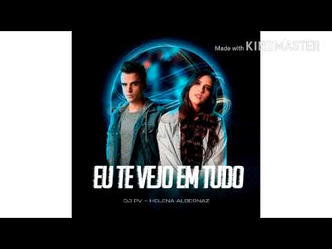 Dj Pv, Helena Albernaz - Eu te vejo em Tudo (Male version)