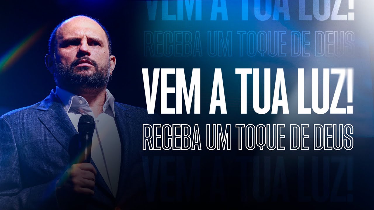 VEM A TUA LUZ! - Receba um toque de Deus | JB Carvalho