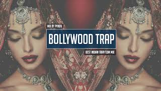 Bollywood Vocal Trap Mix ●  Best Indian Trap / Bass / EDM Music & Remixes