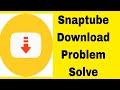 Fix Snaptube Download Problem Solved