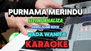 Download lagu PURNAMA MERINDU || SITI NURHALIZA || KARAOKE || NADA WANITA || versi ia mp3