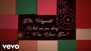 Ella Fitzgerald - What Are You Doing New Year&#39;s Eve? (Lyric Video)