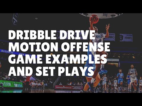 Dribble Drive Motion Offense Game Examples and Set Plays