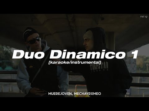 Muerejoven, MECHAYRXMEO - 'Duo Dinamico 1' [instrumental/karaoke] Letra