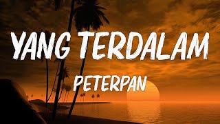 Download lagu Yang Terdalam - Peterpan | Video Lirik mp3