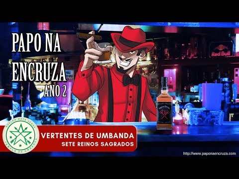 Papo na Encruza 44 - Vertentes: Os Sete Reinos Sagrados