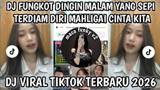 Download lagu DJ FUNGKOT DINGIN MALAM YANG SEPI  AKU TERDIAM DIRI MAHLIGAI CINTA KITA DJ VIRAL TERBARU 2026❗❗❗ mp3