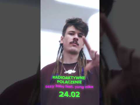 ozzy baby - radioaktywne połączenie ft. yung nike | zapowiedź