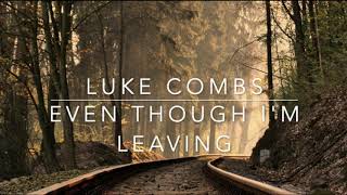 Even Though I'm Leaving | Luke Combs | Audio World Even Though I'm Leaving | Luke Combs | Audio World