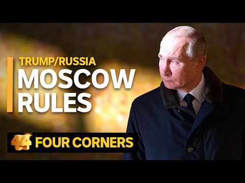 Trump/Russia: Moscow rules (3/3) | Four Corners